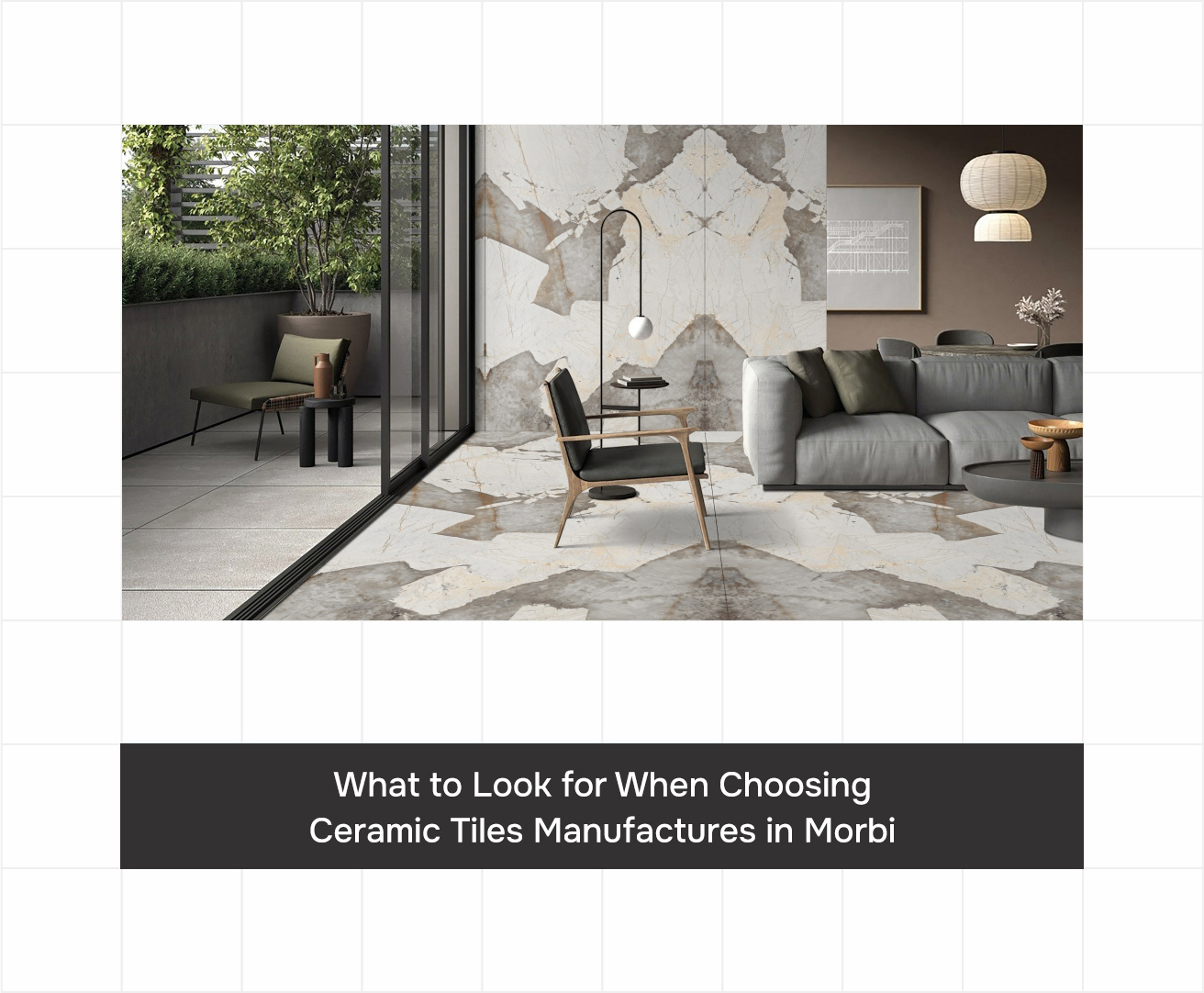 What to Look for When Choosing Ceramic Tiles Manufacturers in Morbi