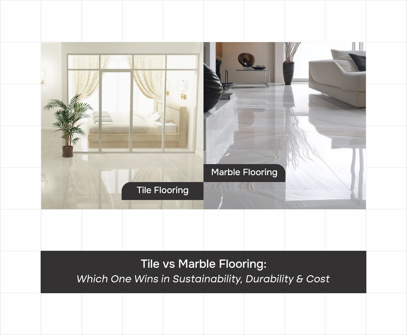Tile vs Marble Flooring: Sustainability, Durability & Cost Comparison